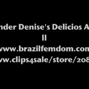 under denise delicious ass brazilfemdom